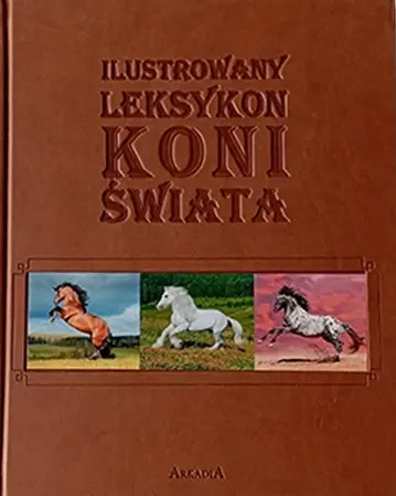 Ilustrowany leksykon koni świata - Książki