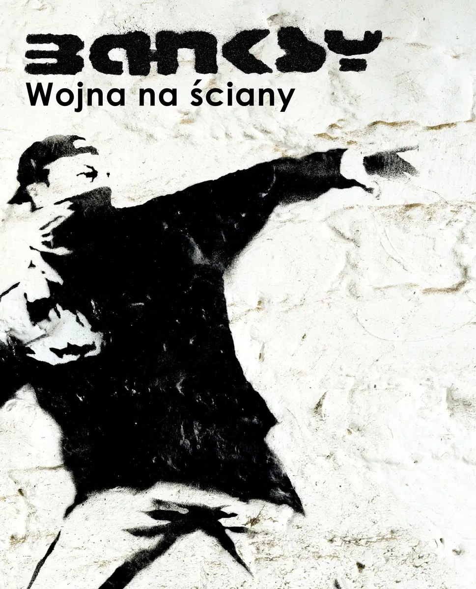 Banksy. Wojna na ściany (Wydanie III) - Książki
