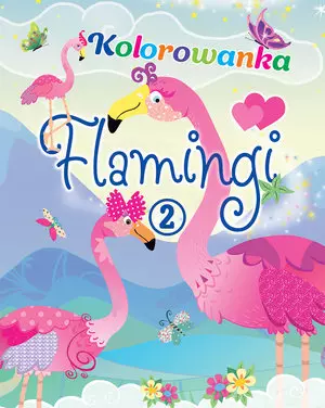 Flamingi. Kolorowanka 2 - Książki
