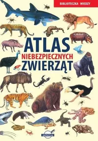 Biblioteczka Wiedzy. Atlas niebezpiecznych.. - Książki