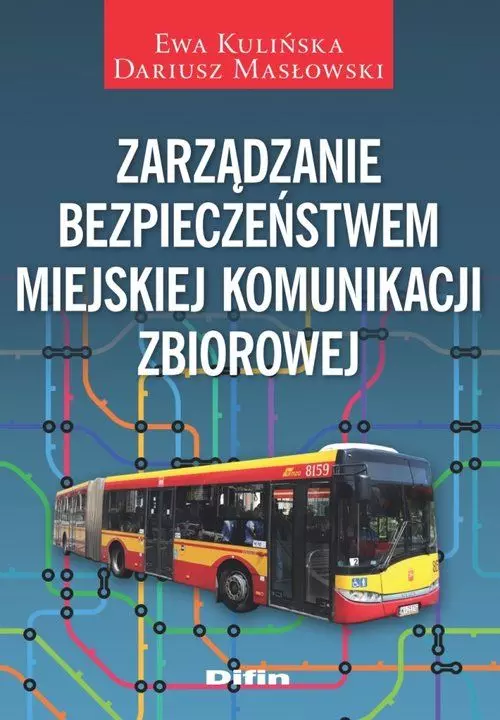 Zarządzanie bezpieczeństwem miejskiej komunikacji zbiorowej - Książki