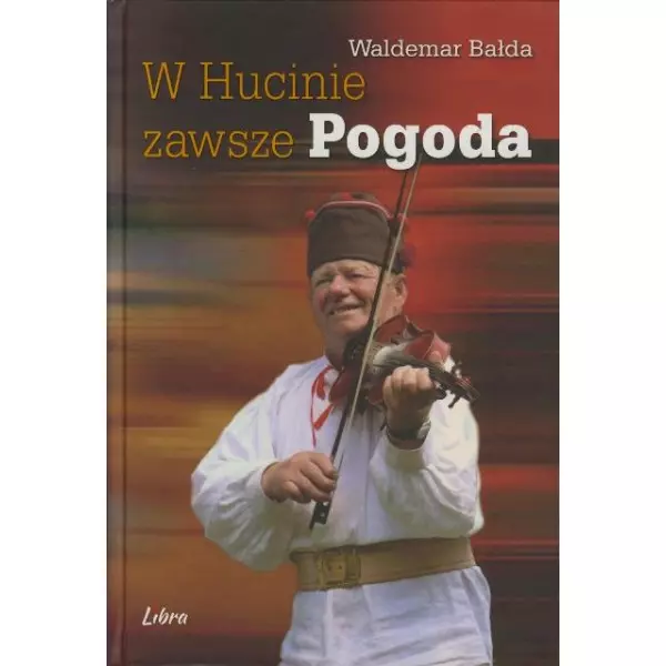 W Hucinie zawsze pogoda - Książki