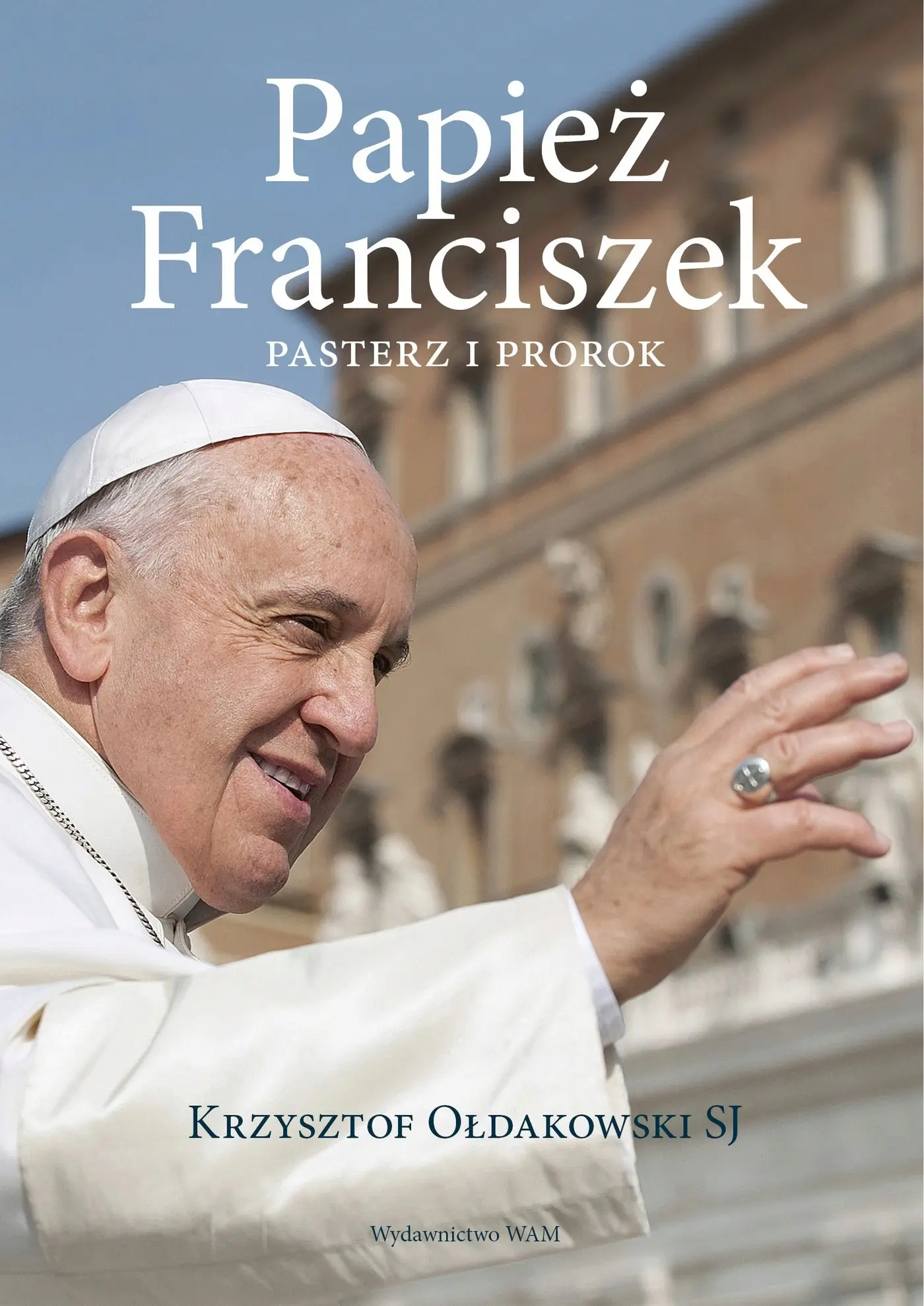 Papież Franciszek. Pasterz i prorok - Książki