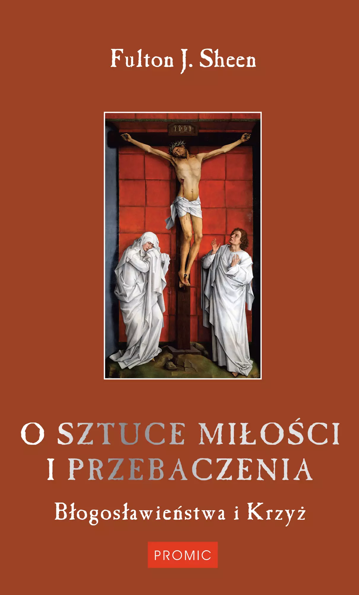 O sztuce miłości i przebaczenia. Błogosławieństwa i Krzyż - Książki