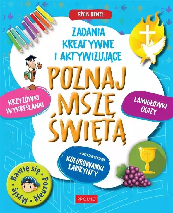 Poznaj Mszę Świętą. Zadania kreatywne i aktywizują - Książki