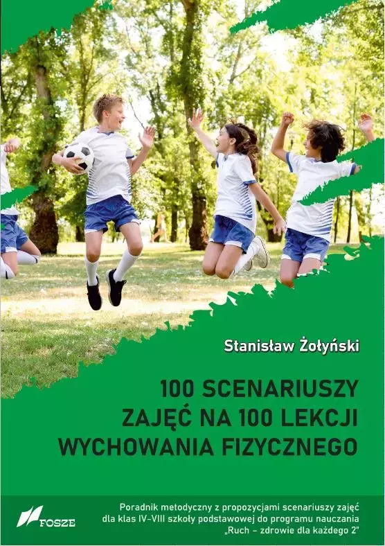 100 scenariuszy zajęć na 100 lekcji wychowania fizycznego - Książki