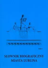 Słownik biograficzny miasta Lublina Tom 4 - Książki