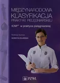 Międzynarodowa Klasyfikacja Praktyki Pielęgniarskiej - Książki