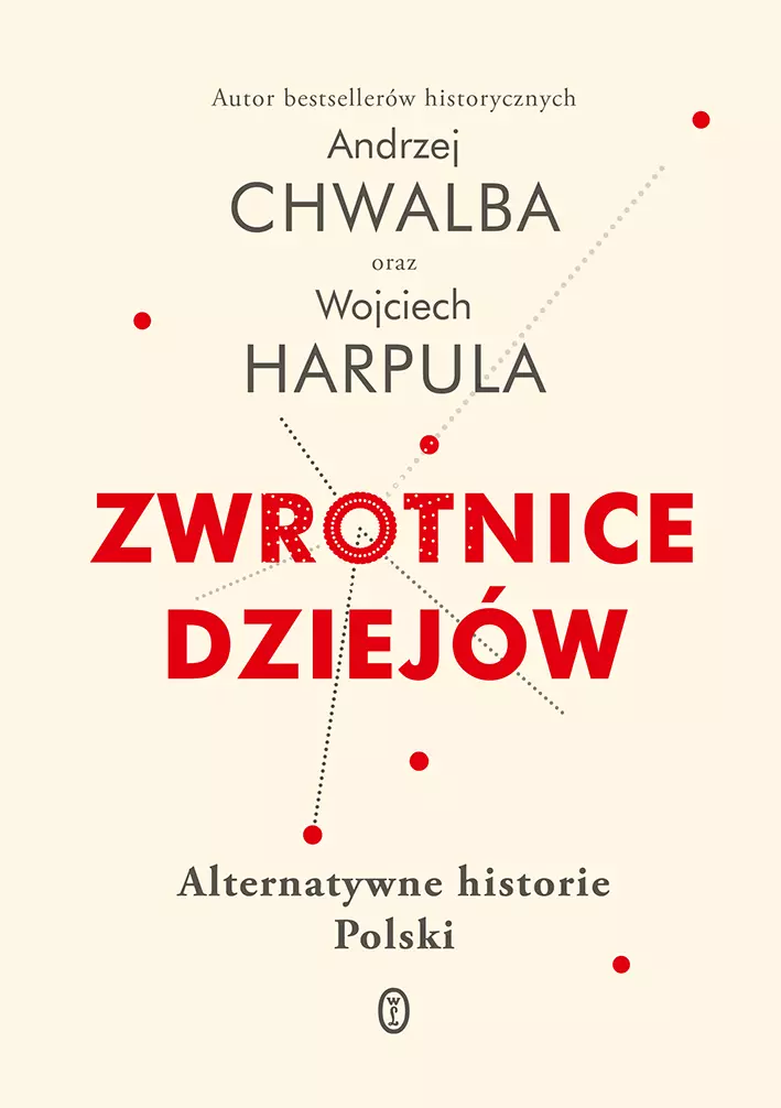 Zwrotnice dziejów. Alternatywne historie Polski - Książki