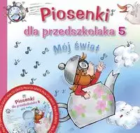 Piosenki dla przedszkolaka. Część 5. Mój świat + CD - Książki