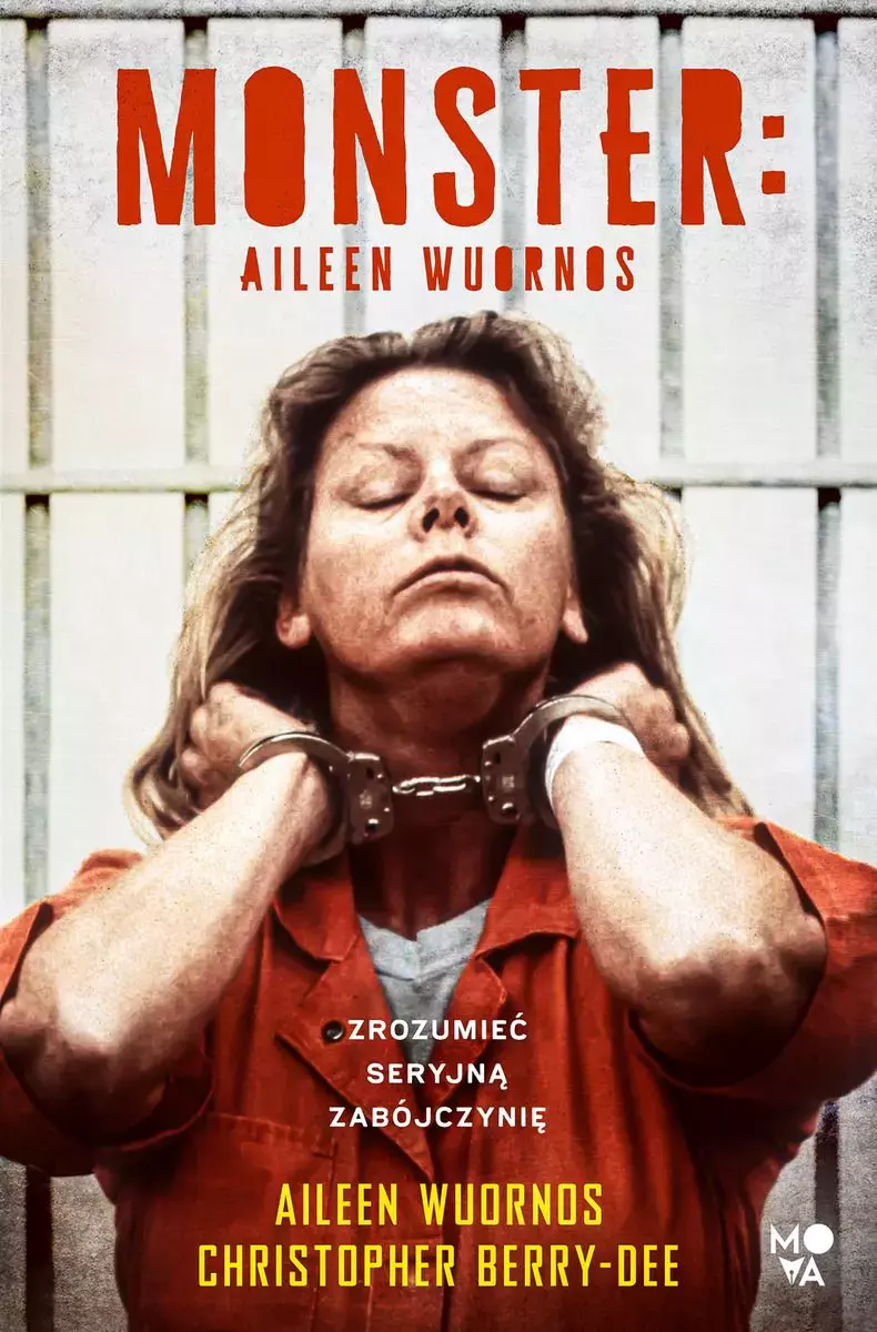 Monster. Aileen Wuornos - zrozumieć seryjną zabójczynię - Książki