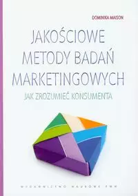Jakościowe metody badań marketingowych - Książki