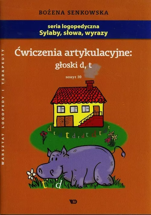 Ćwiczenia artykulacyjne. Głoski "d", "t". Zeszyt 10 - Książki