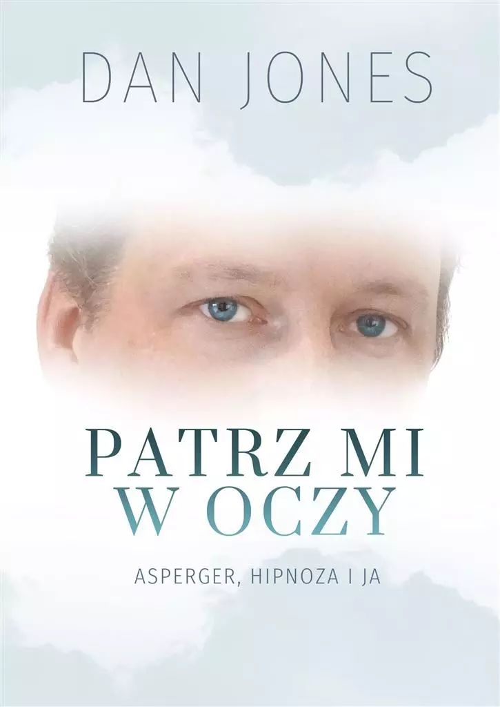 Patrz mi w oczy. Asperger, hipnoza i ja - Książki