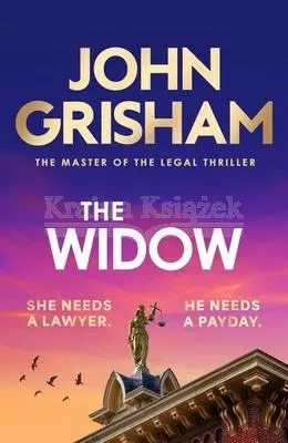The Widow: the unforgettable new courtroom drama from the master of the legal thriller! - Książki