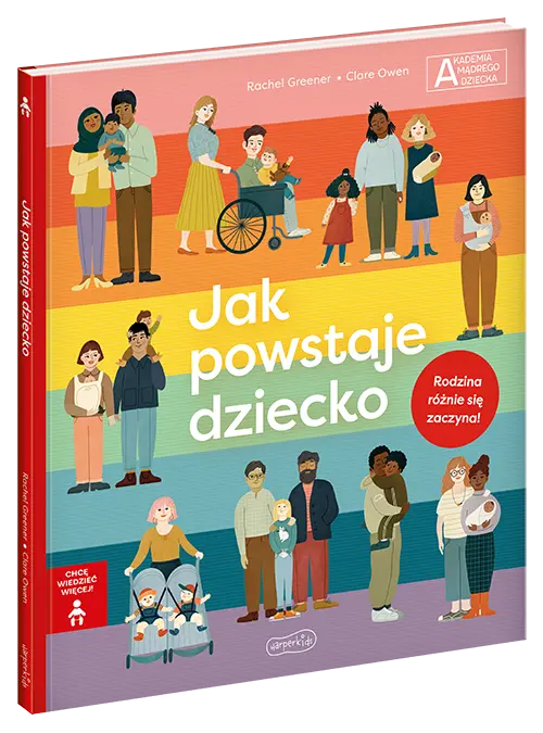 Jak powstaje dziecko. Akademia Mądrego Dziecka. Chcę wiedzieć - Książki