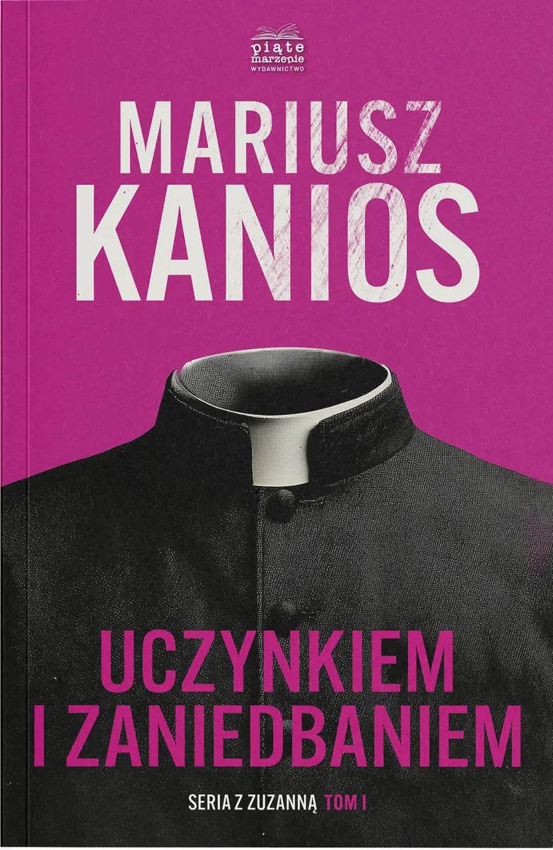 Uczynkiem i zaniedbaniem. Seriaz z Zuzanną. Tom 1 - Książki