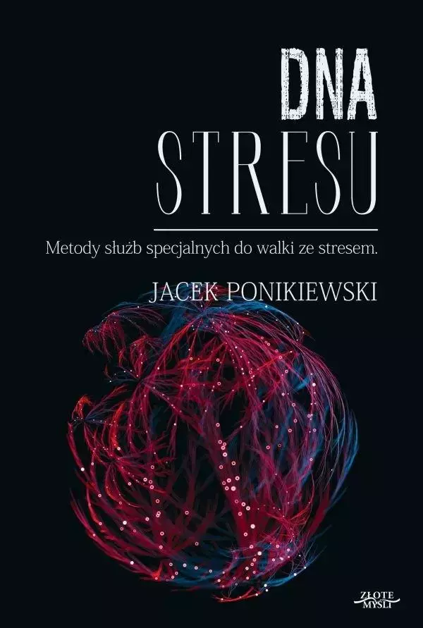 DNA stresu. Merody slużb specjalnych do walki ze stresem - Książki