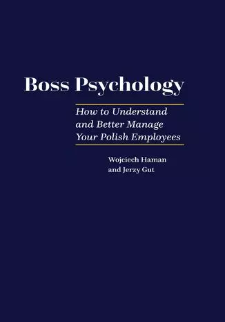 Boss Pscyhology - How to Understand and Better Manage Your Polish Employees - Książki