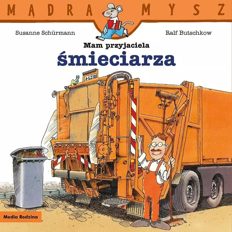 Mądra Mysz. Mam przyjaciela śmieciarza - Książki