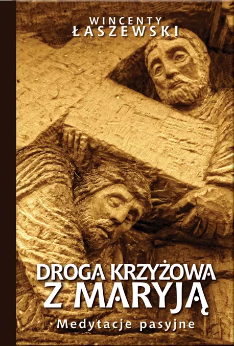 Droga Krzyżowa z Maryją. Medytacje pasyjne - Książki
