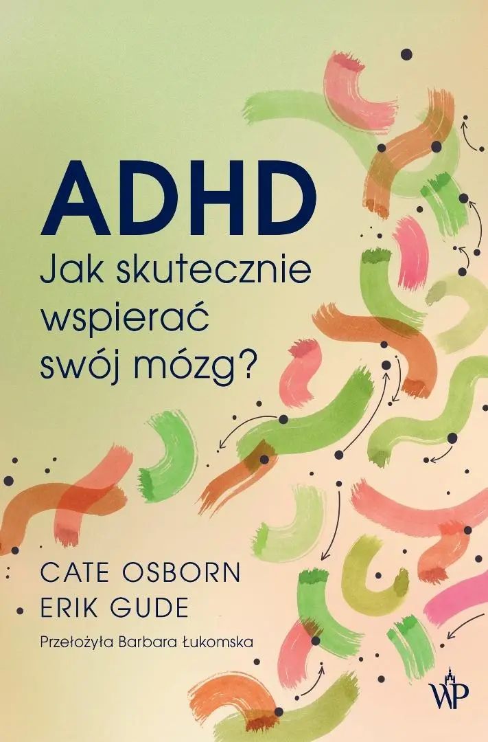 ADHD. Jak skutecznie wspierać swój mózg? - Książki