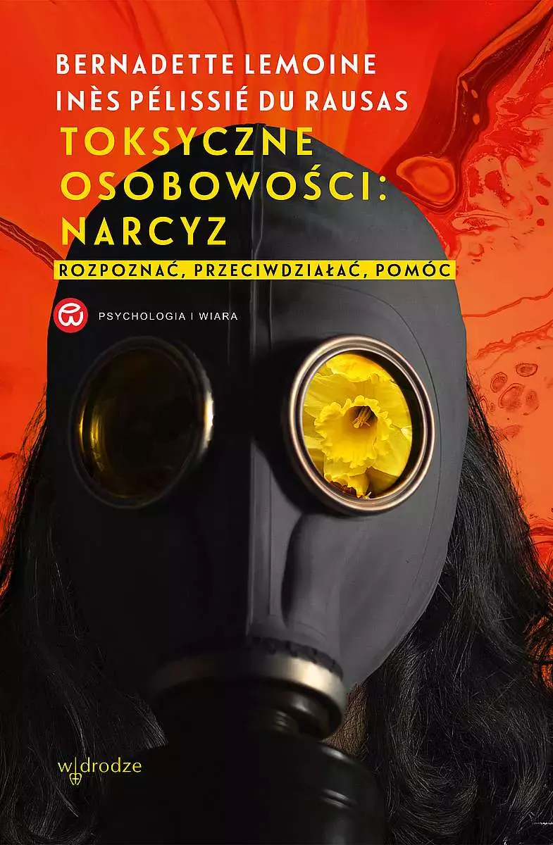 Toksyczne osobowości: narcyz. Rozpoznać, przeciwdziałać, pomóc - Książki