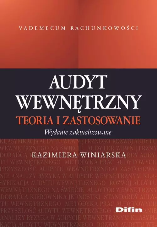 Audyt wewnętrzny. Teoria i zastosowanie. Wydanie zaktualizowane - Książki