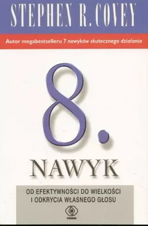 Ósmy nawyk. Od efektywności do wielkości i odkrycia własnego głosu - Książki
