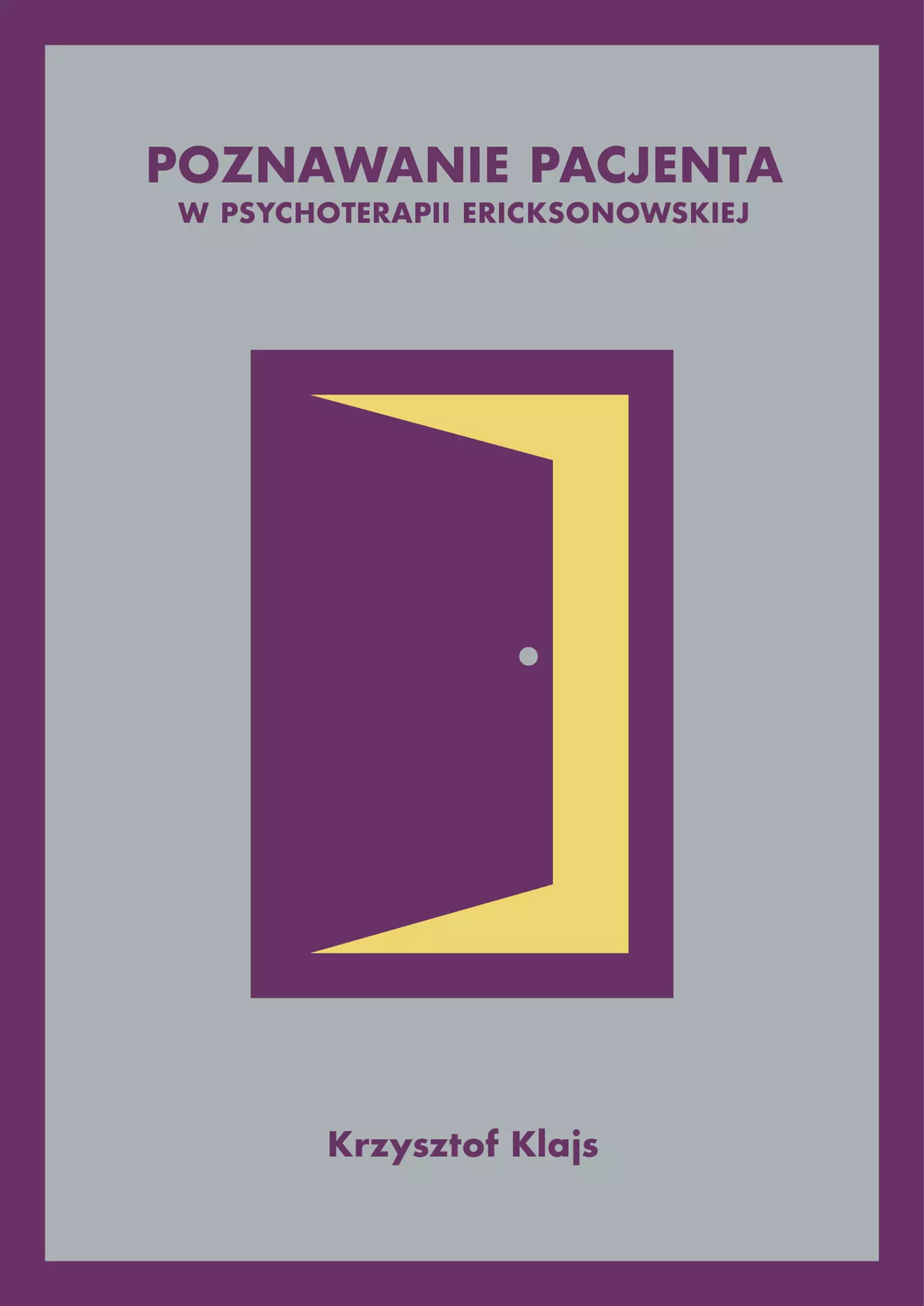 Poznawanie pacjenta w psychoterapii ericksonowskiej - Książki