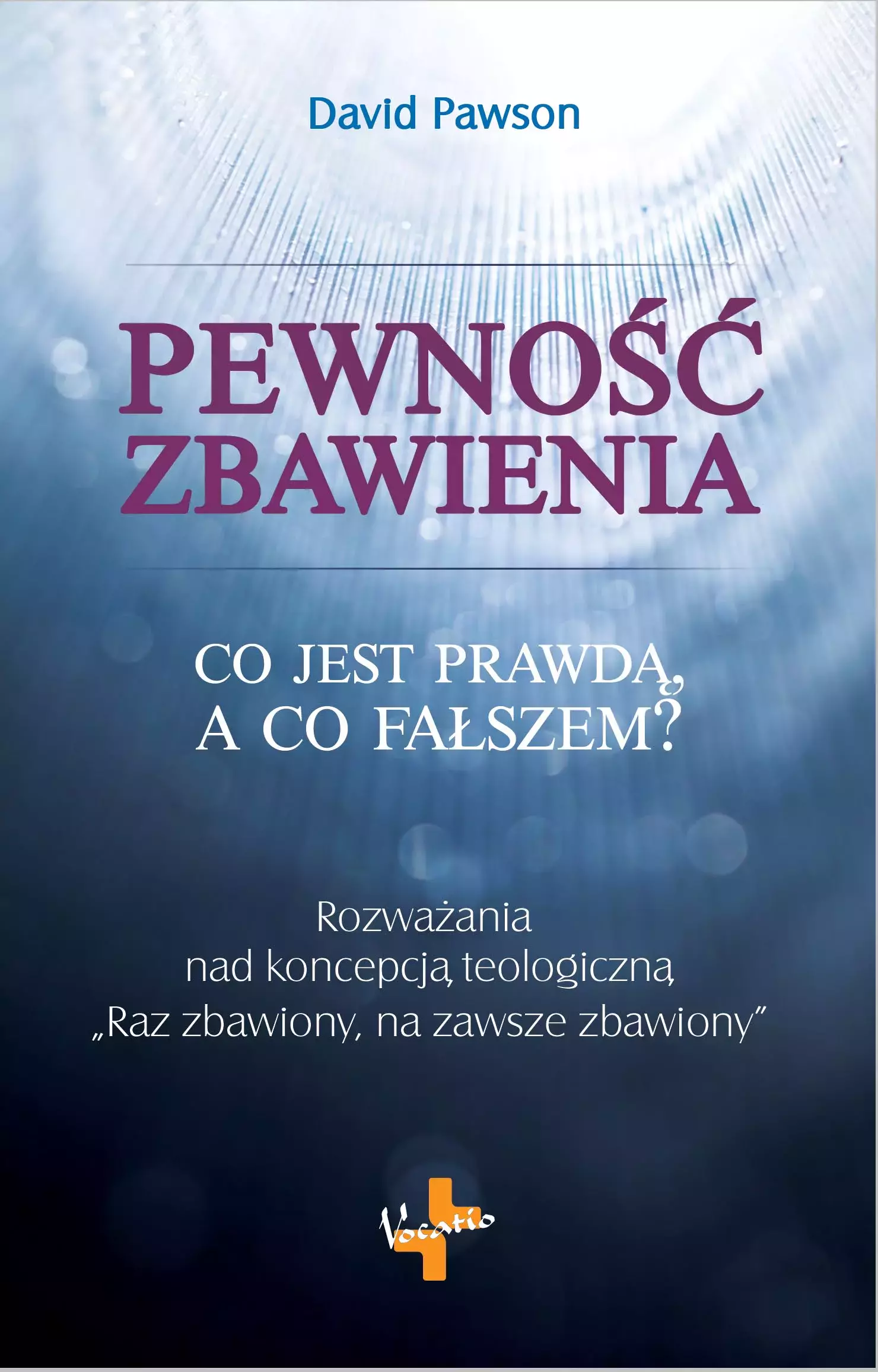 Pewność zbawienia. Co jest prawdą, a co fałszem? - Książki