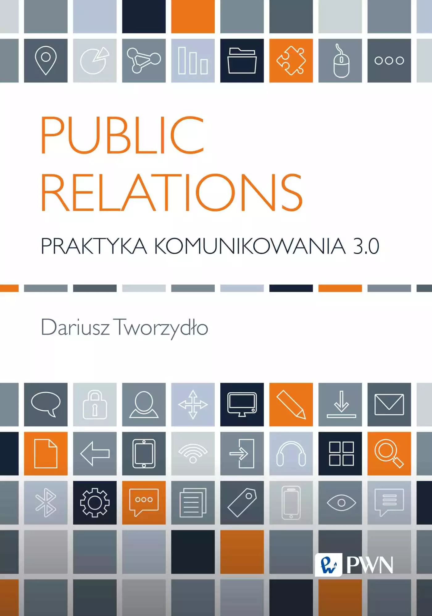 Public Relations. Praktyka komunikowania 3.0 - Książki