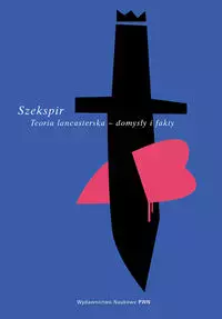 Szekspir Teoria lancasterska - domysły i fakty - Książki