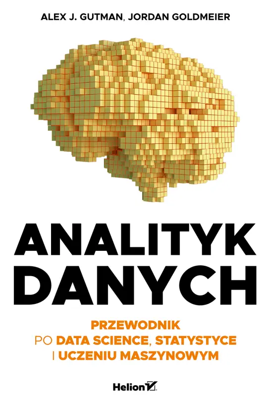 Analityk danych. Przewodnik po data science, statystyce i uczeniu maszynowym - Książki