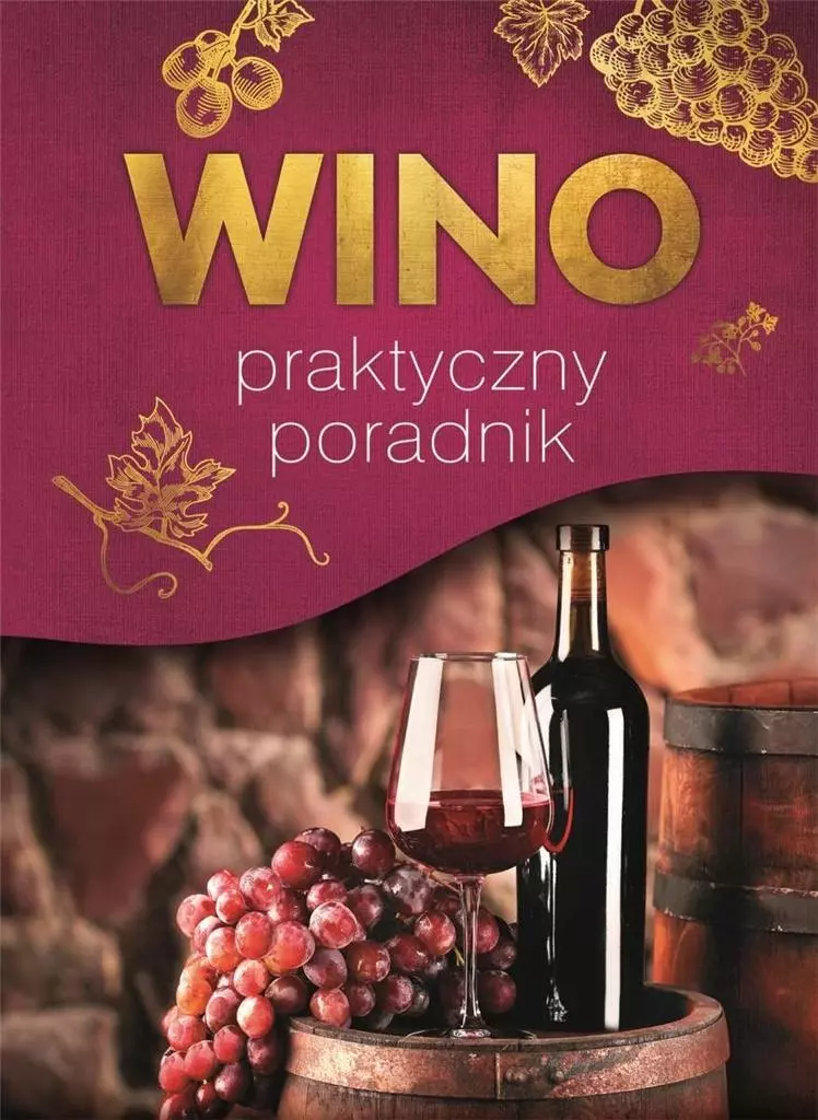 Wino. Praktyczny poradnik - Książki
