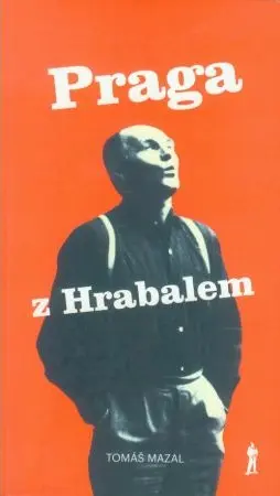 Praga z Hrabalem oraz podróż śladami pisarza po Czechach i Morawach - Książki