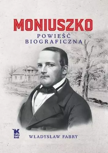 Moniuszko. Powieść biograficzna - Książki