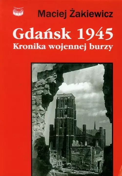 Gdańsk 1945. Kronika wojennej burzy - Książki