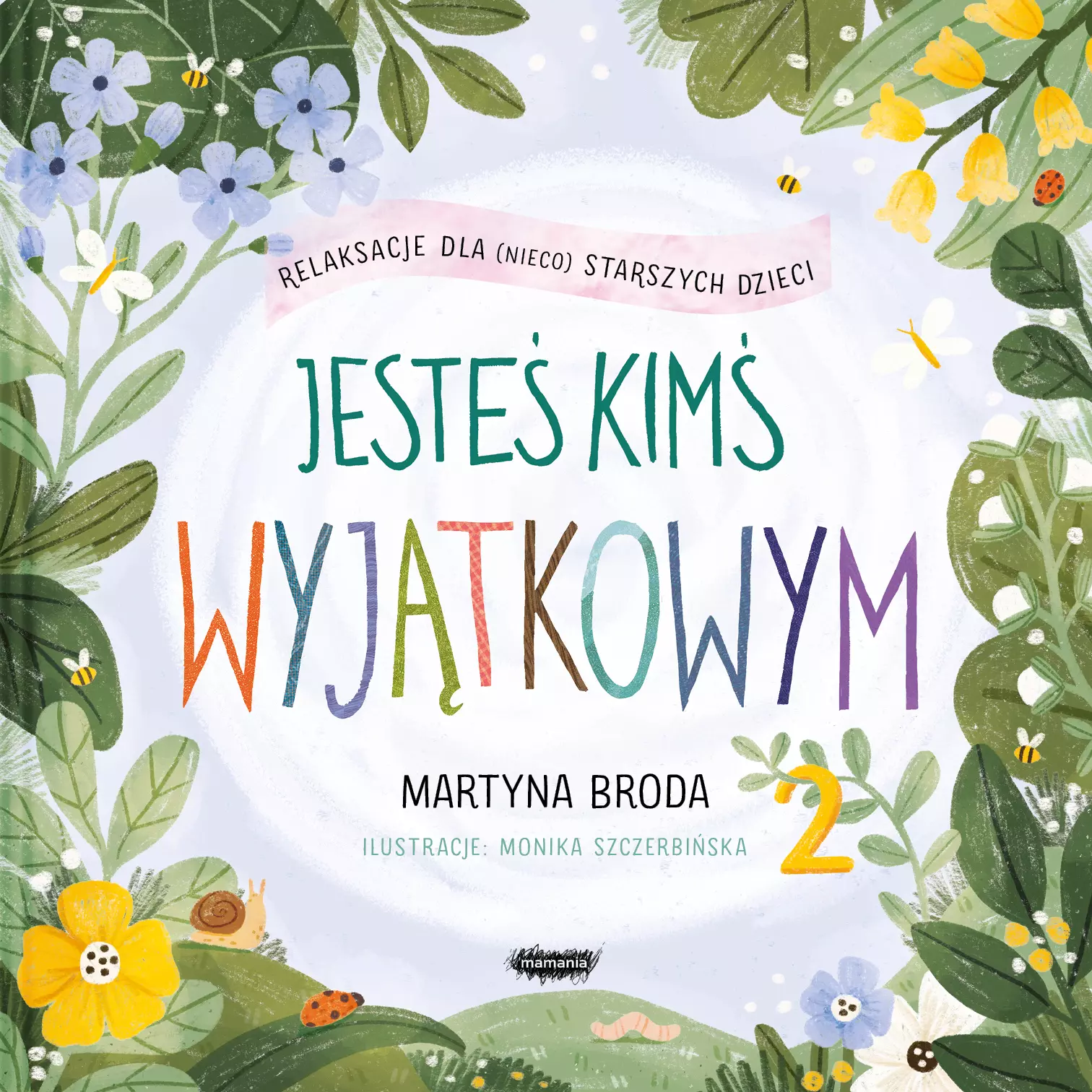 Jesteś kimś wyjątkowym. Relaksacje dla (nieco) starszych dzieci - Książki