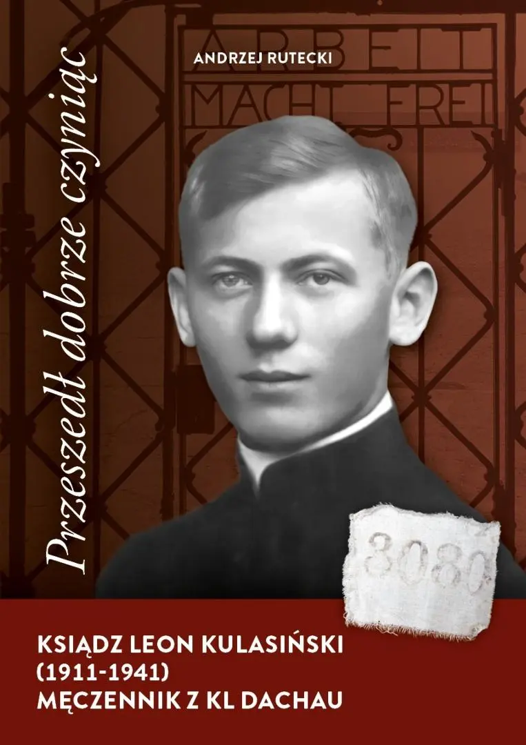 Przeszedł dobrze czyniąc. Ksiądz Leon Kulasiński.. - Książki