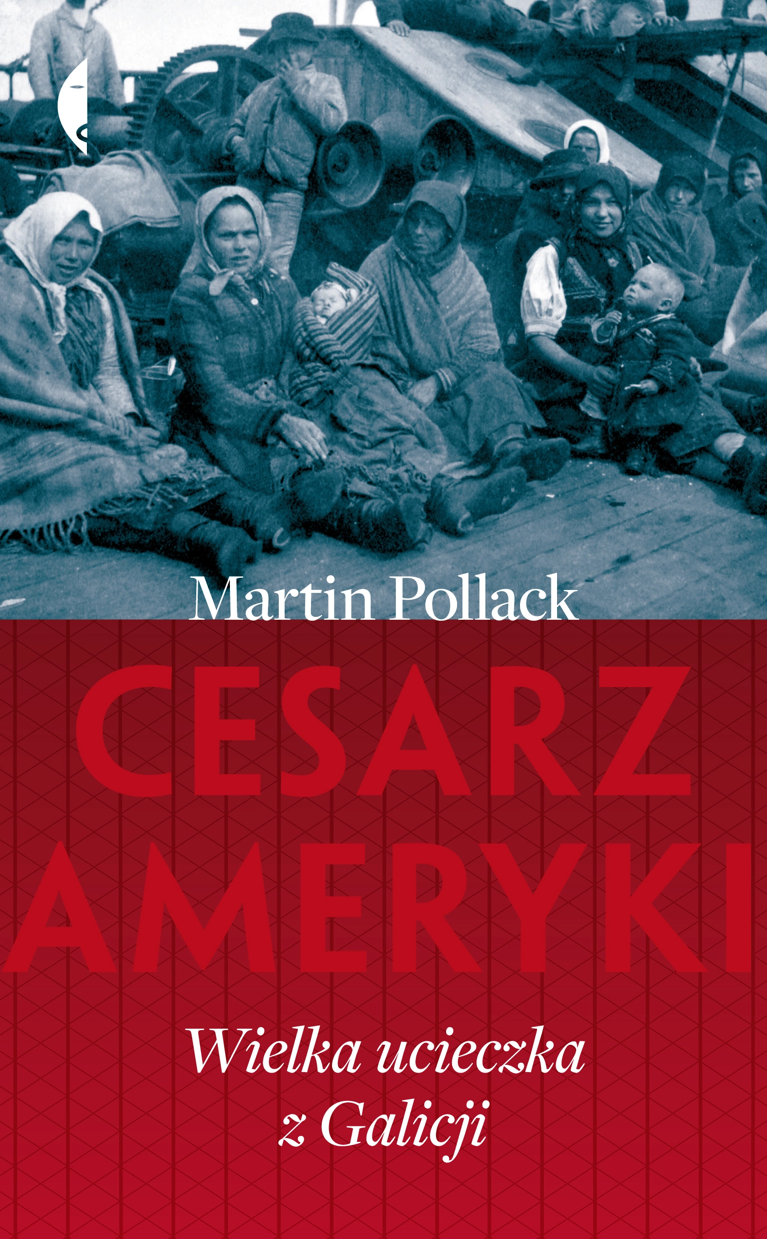 Cesarz Ameryki. Wielka ucieczka z Galicji - Książki
