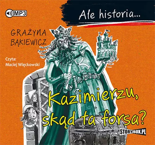 Ale historia... Kazimierzu, skąd ta forsa? Audiobook - Audiobooki