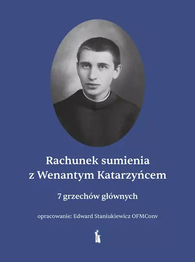 Rachunek sumienia z Wenantym Katarzyńcem. 7 grzechów głównych - Książki