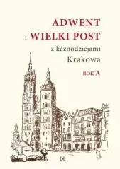 Adwent i Wielki Post z kaznodziejami Krakowa. Rok A - Książki