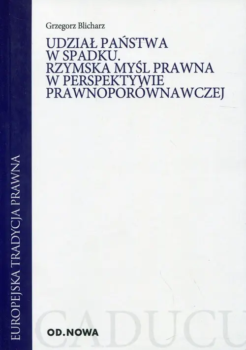 Udział państwa w spadku Rzymska myśl prawna w perspektywie prawnoporównawczej - Książki