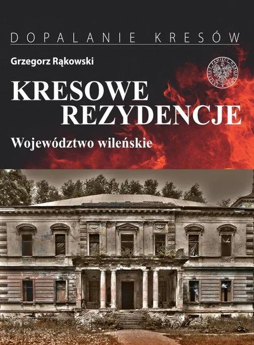 Kresowe rezydencje Województwo wileńskie - Książki