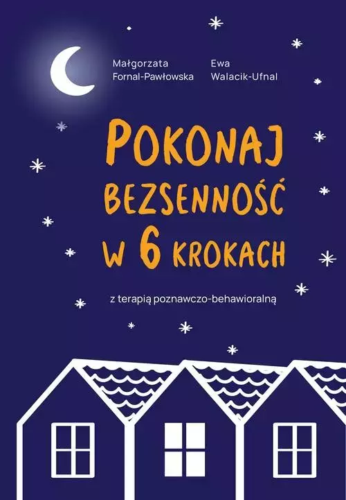 Pokonaj bezsenność w 6 krokach z terapią poznawczo-behawioralną - Książki
