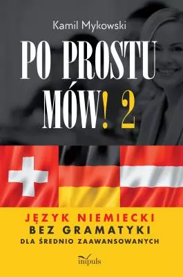 Po prostu mów! Część 2. Język niemiecki bez gramatyki - Książki