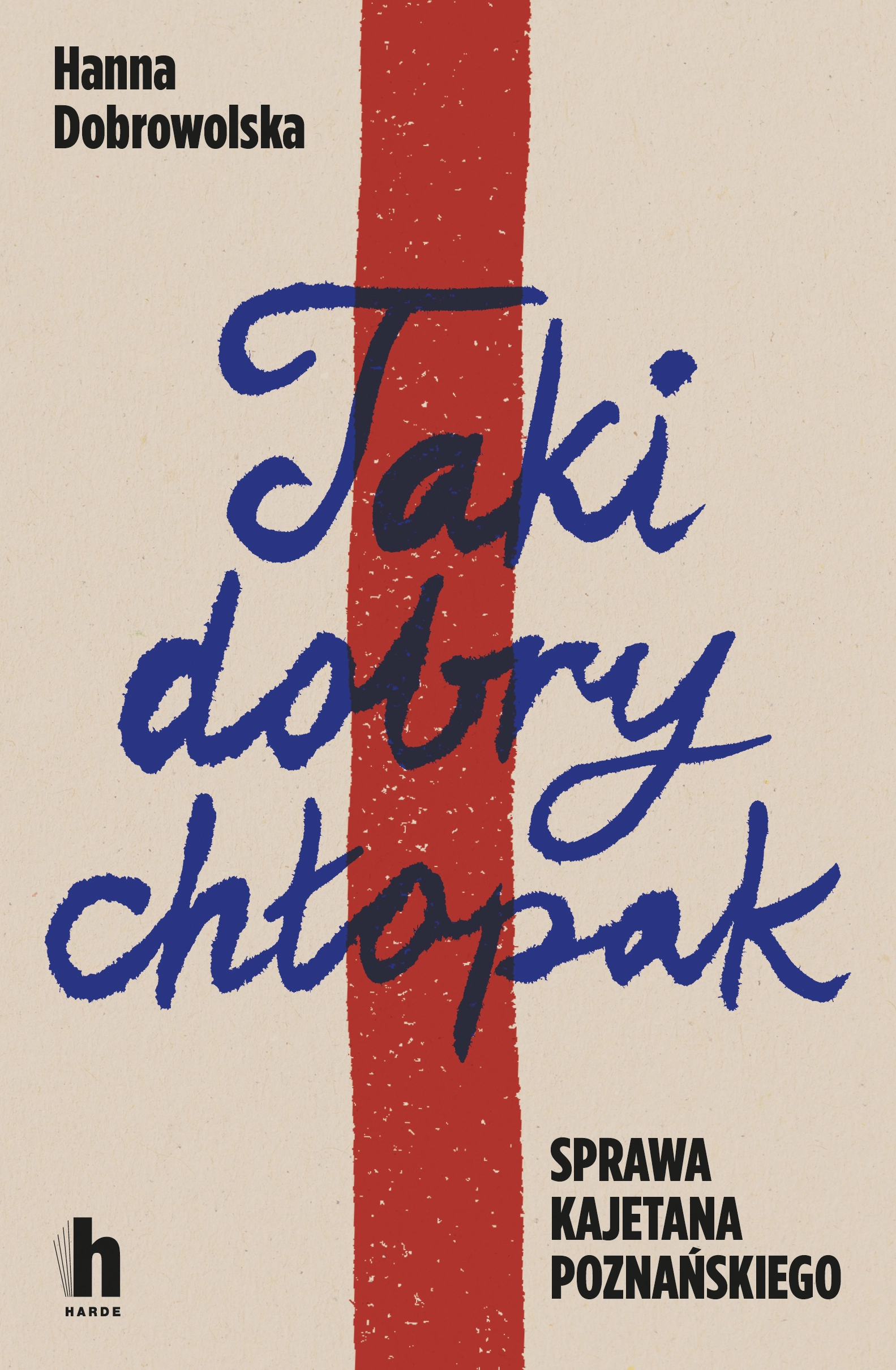 Taki dobry chłopak. Sprawa Kajetana Poznańskiego - Książki