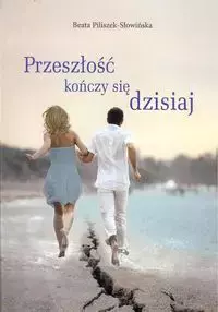 Przeszłość kończy się dzisiaj - Książki